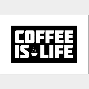 Coffee Is Life - Funny Design for Coffee Lovers Posters and Art